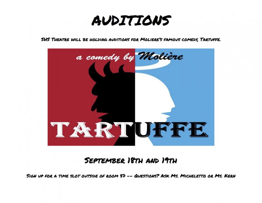 SHS+Theatre+will+host+auditions+for+the+Fall+Play+%22Tartuffe%22+on+September+18+and+19.+Sign+up+outside+room+57+for+an+audition+time+slot.+